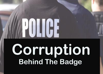 Corruption Behind The Badge